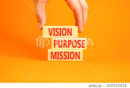 Vision purpose mission symbol. Concept word Vision Purpose Mission on beautiful block. Beautiful orange table orange background. Business motivational vision purpose mission concept. Copy space. Vision purpose mission symbol. Concept word Vision Purpose Mission on beautiful block. Beautiful orange table orange background. Business motivational vision purpose mission concept. Copy space. 107010839