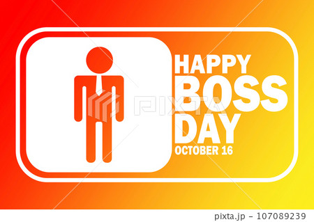 Happy Boss Day. 107089239