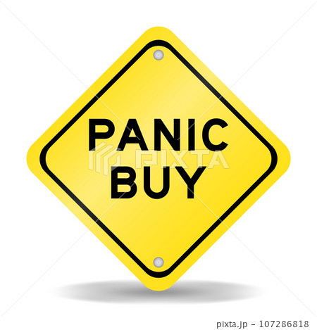 Yellow color transportation sign with word panic buy on white background Yellow color transportation sign with word panic buy on white background 107286818