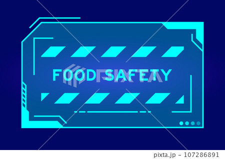 Blue color of futuristic hud banner that have word food safety on user interface screen on black background Blue color of futuristic hud banner that have word food safety on user interface screen on black background 107286891
