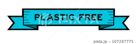 Ribbon label banner with word plastic free in blue color on white background Ribbon label banner with word plastic free in blue color on white background 107287775