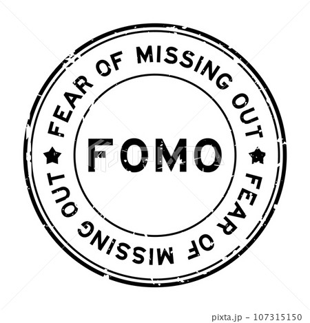 Grunge black FOMO fear of missing out word round rubber seal stamp on white background 107315150