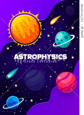 Astrophysics poster, cartoon galaxy planets and space stars, kids education vector background. School study of astrophysics and planetary classes for space exploration poster with galactic planets 107414546