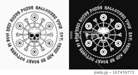 Halloween magic circle with human half skull, eyeball on stick like lollipop, bones, tradition halloween phrases, words, slimy letters. Creepy, spooky monochrome illustration in vintage style Halloween magic circle with human half skull, eyeball on stick like lollipop, bones, tradition halloween phrases, words, slimy letters. Creepy, spooky monochrome illustration in vintage style 107439772