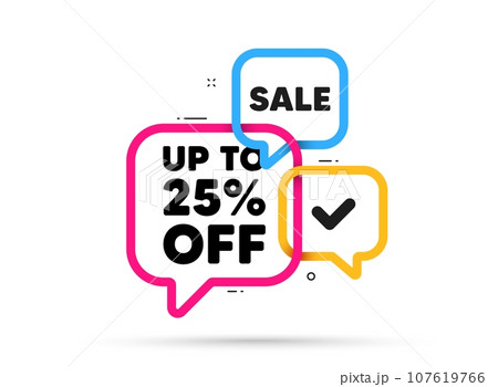Up to 25 percent off sale. Ribbon bubble chat banner. Discount offer coupon. Discount offer price sign. Special offer symbol. Save 25 percentages. Discount tag adhesive tag. Promo banner. Vector 107619766
