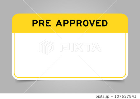 Label banner that have yellow headline with word pre approved and white copy space on gray background 107657943