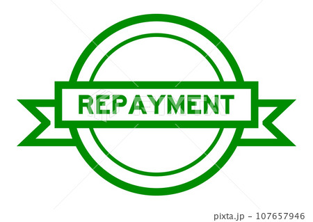 Vintage green color round label banner with word repayment on white background Vintage green color round label banner with word repayment on white background 107657946