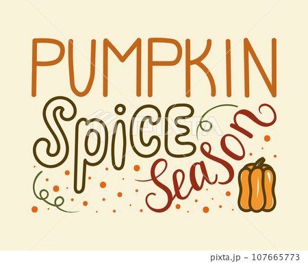 Pumpkin spice season. Lettering. Vector illustration. Perfect design for greeting cards, posters. 107665773