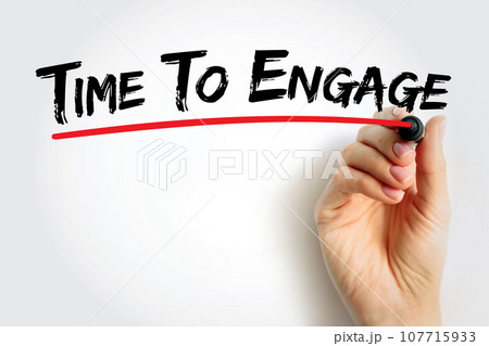Time To Engage text quote, concept background 107715933