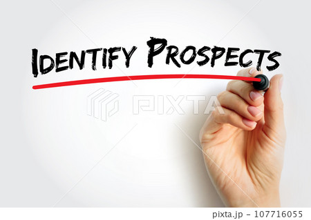 Identify Prospects - searching for potential customers and deciding whether they have the ability and desire to make a purchase, text concept background Identify Prospects - searching for potential customers and deciding whether they have the ability and desire to make a purchase, text concept background 107716055