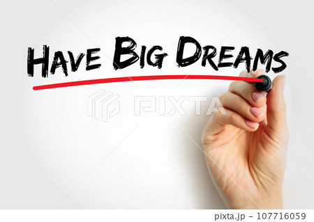 Have Big Dreams text quote, concept background Have Big Dreams text quote, concept background 107716059
