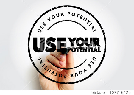 Use Your Potential text stamp, concept background 107716429