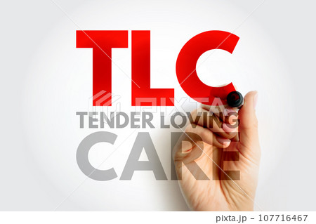 TLC - Tender Loving Care acronym, concept background TLC - Tender Loving Care acronym, concept background 107716467