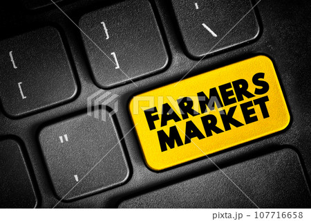 Farmers Market - physical retail marketplace intended to sell foods directly by farmers to consumers, text button on keyboard, concept background 107716658