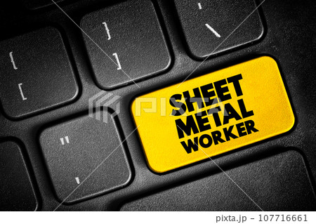 Sheet Metal Worker is a professional who makes, installs and reconditions sheet metal products, text button on keyboard, concept background 107716661