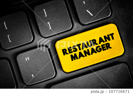 Restaurant Manager ensure restaurants run smoothly and efficiently, text button on keyboard, concept background Restaurant Manager ensure restaurants run smoothly and efficiently, text button on keyboard, concept background 107716671