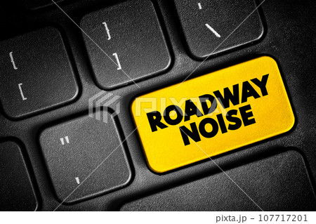 Roadway Noise is the collective sound energy emanating from motor vehicles, text button on keyboard, concept background Roadway Noise is the collective sound energy emanating from motor vehicles, text button on keyboard, concept background 107717201