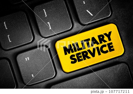 Military Service is service by an individual or group in an army, air forces, and naval forces, text button on keyboard, concept background 107717211