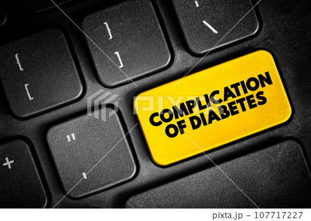 Complication of Diabetes text concept button on keyboard for presentations and reports Complication of Diabetes text concept button on keyboard for presentations and reports 107717227