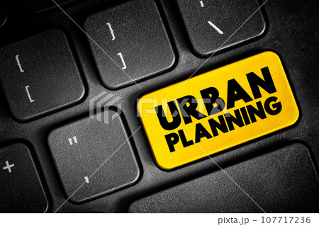 Urban Planning - process that is focused on the development and design of land use and the built environment, text concept button on keyboard 107717236