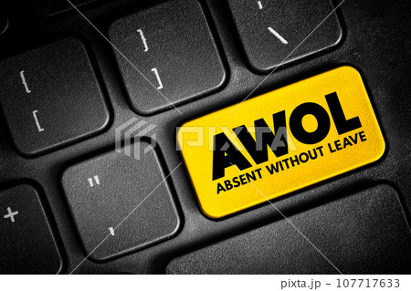 AWOL - Absent Without Official Leave acronym, text concept button on keyboard 107717633