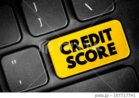Credit Score - numerical expression based on a level analysis of a person's credit files, to represent the creditworthiness of an individual, text concept button on keyboard 107717741