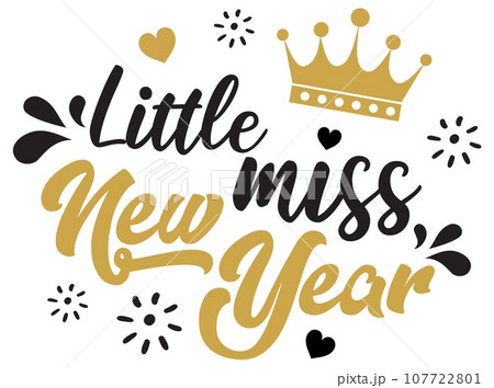 Little Miss New Year vector illustration with crown. Boys New Year design isolated good for greetings cards, poster, print, sticker, invitations, baby t-shirt, mug, gifts. 107722801