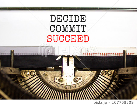 Decide commit succeed symbol. Concept word Decide Commit Succeed typed on beautiful retro old typewriter. Beautiful white paper background. Business decide commit succeed concept. Copy space. Decide commit succeed symbol. Concept word Decide Commit Succeed typed on beautiful retro old typewriter. Beautiful white paper background. Business decide commit succeed concept. Copy space. 107768305