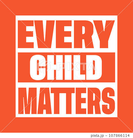 Every Child Matters shirt design vector Orange Shirt Day 30 September 107866114