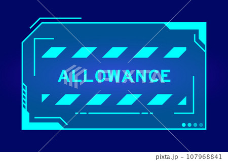 Blue color of futuristic hud banner that have word allowance on user interface screen on black background Blue color of futuristic hud banner that have word allowance on user interface screen on black background 107968841