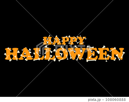 Happy Halloween. Orange text with bones on a black background. Happy Halloween October 31st, trick or treat. Festive design for banners, posters and promotional products. Vector illustration 108060888