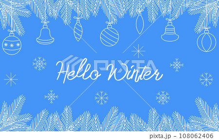 Hello winter poster or banner with lettering, pine branches, snowflakes and festive toys, vector Hello winter poster or banner with lettering, pine branches, snowflakes and festive toys, vector 108062406