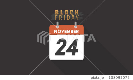 BLACK FRIDAYの文字とNOVEMBER 24 のカレンダー - ブラックフライデーの素材 BLACK FRIDAYの文字とNOVEMBER 24 のカレンダー - ブラックフライデーの素材 108093072