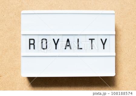 Lightbox with word royalty on wood background Lightbox with word royalty on wood background 108188574