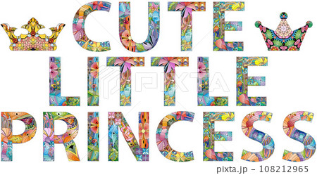 Words CUTE LITTLE PRINCESS. Vector decorative zentangle object for decoration Words CUTE LITTLE PRINCESS. Vector decorative zentangle object for decoration 108212965