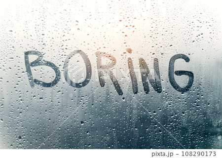 the inscription boring on the sweaty glass. Steamy glass. the inscription boring on the sweaty glass. Steamy glass. 108290173