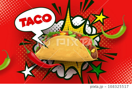 Mexican taco and halftone bubble, stars and explosion, tex mex cuisine vector food. Retro comic background with cartoon tortilla stuffed spicy beef meat, vegetables, hot chili. Taco with speech bubble Mexican taco and halftone bubble, stars and explosion, tex mex cuisine vector food. Retro comic background with cartoon tortilla stuffed spicy beef meat, vegetables, hot chili. Taco with speech bubble 108325517