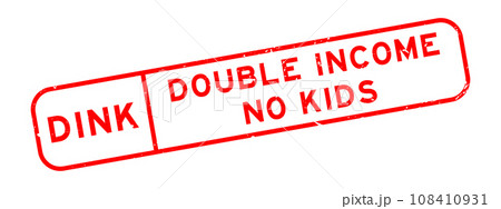 Grunge red DINK Double income, no kids word square rubber seal stamp on white background Grunge red DINK Double income, no kids word square rubber seal stamp on white background 108410931