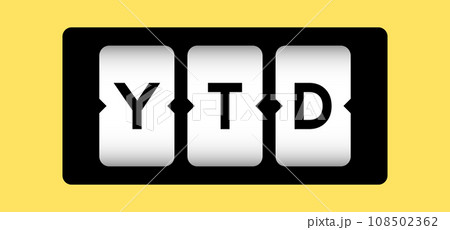 Black color in word YTD (abbreviation of year to date) on slot banner with yellow color background Black color in word YTD (abbreviation of year to date) on slot banner with yellow color background 108502362