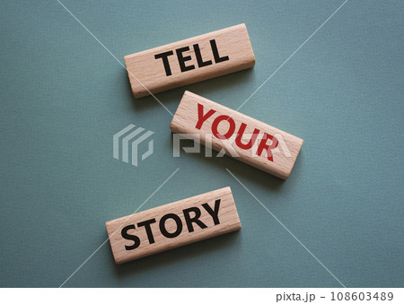 Tell your story symbol. Wooden blocks with words Tell your story. Beautiful grey green background. Business and Tell your story concept. Copy space. Tell your story symbol. Wooden blocks with words Tell your story. Beautiful grey green background. Business and Tell your story concept. Copy space. 108603489
