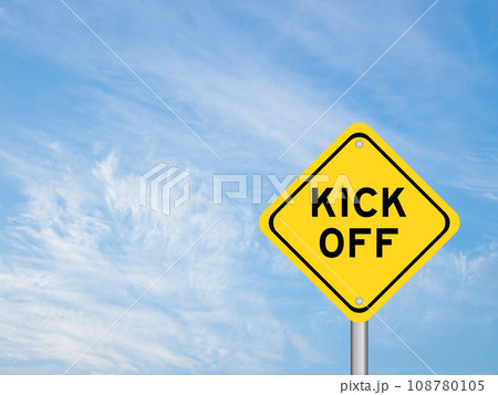 Yellow transportation sign with word kick off on blue color sky background Yellow transportation sign with word kick off on blue color sky background 108780105