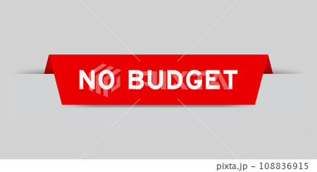 Red color inserted label with word no budget on gray background Red color inserted label with word no budget on gray background 108836915