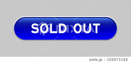 Blue color capsule shape button with word sold out on gray background 108873188