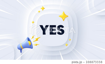 Yes text tag. Neumorphic banner with sunburst. Approved ok message. Done or Good deal symbol. Yes message. Banner with 3d megaphone. Circular neumorphic template. Vector 108873338