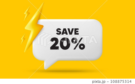 Save 20 percent off tag. 3d speech bubble banner with power energy. Sale Discount offer price sign. Special offer symbol. Discount chat speech message. 3d offer talk box. Vector 108875314