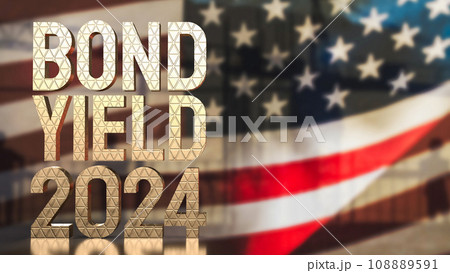 The Gold text Bond Yield on USA flag  background for Business concept 3d rendering 108889591