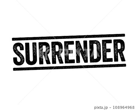 Surrender text concept stamp for presentations and reports Surrender text concept stamp for presentations and reports 108964968