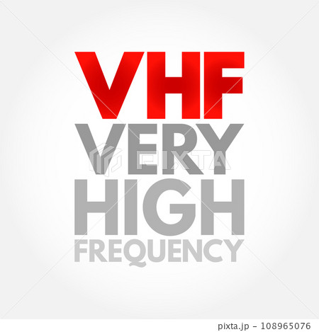 VHF - Very High Frequency acronym, technology concept background VHF - Very High Frequency acronym, technology concept background 108965076