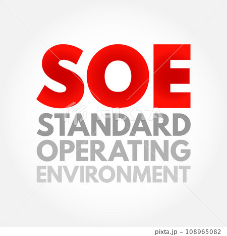 SOE - Standard Operating Environment is a standard implementation of an operating system and its associated software, acronym text concept background SOE - Standard Operating Environment is a standard implementation of an operating system and its associated software, acronym text concept background 108965082
