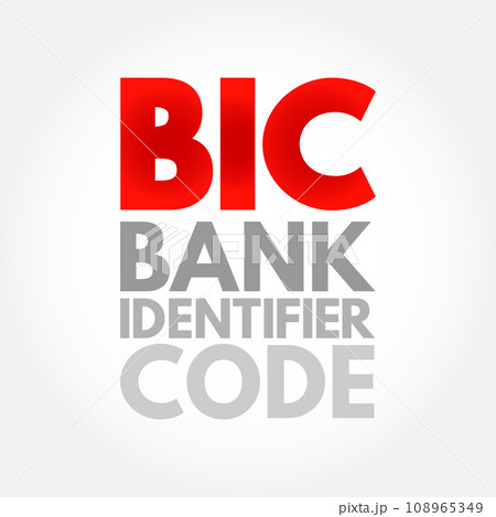 BIC Bank Identifier Code - SWIFT Address assigned to a bank in order to send automated payments quickly and accurately, acronym text concept background 108965349
